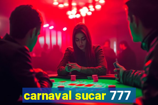 carnaval sucar 777