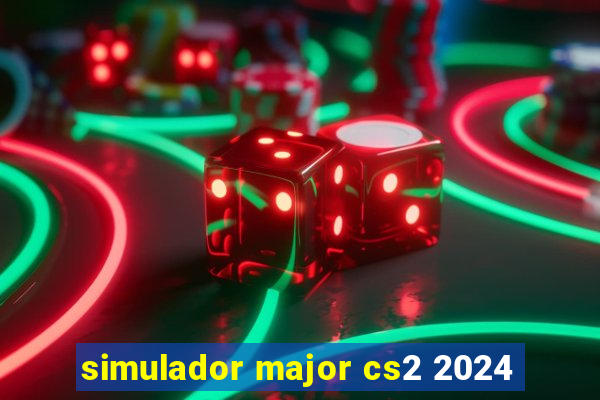 simulador major cs2 2024