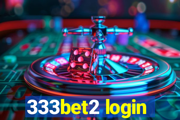 333bet2 login