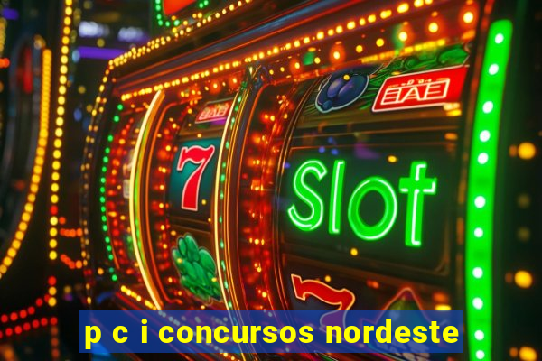 p c i concursos nordeste