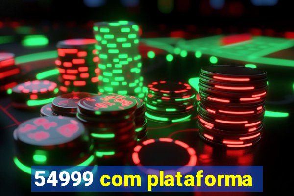 54999 com plataforma