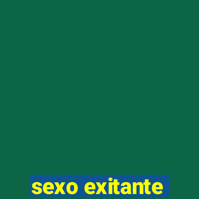 sexo exitante