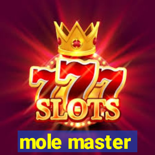 mole master