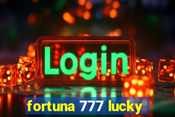 fortuna 777 lucky