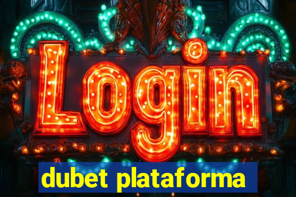 dubet plataforma