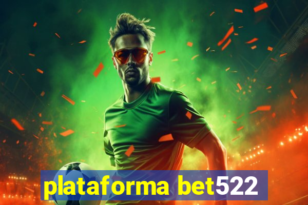 plataforma bet522