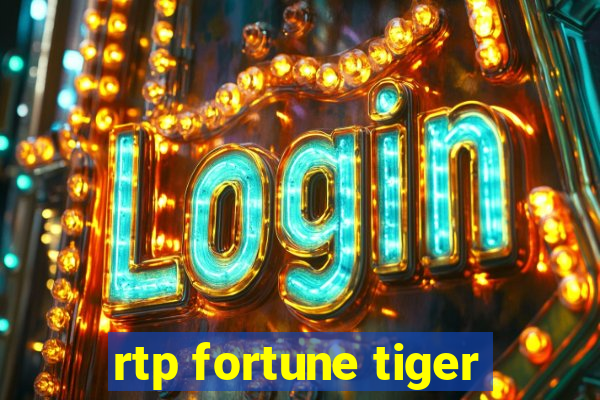 rtp fortune tiger