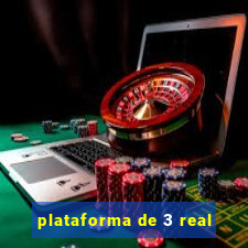 plataforma de 3 real