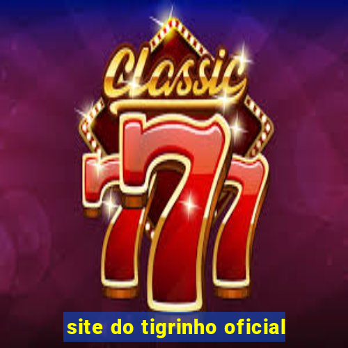 site do tigrinho oficial