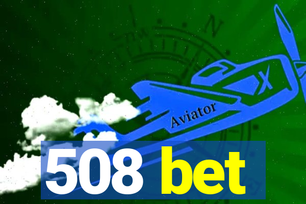 508 bet