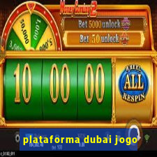 plataforma dubai jogo