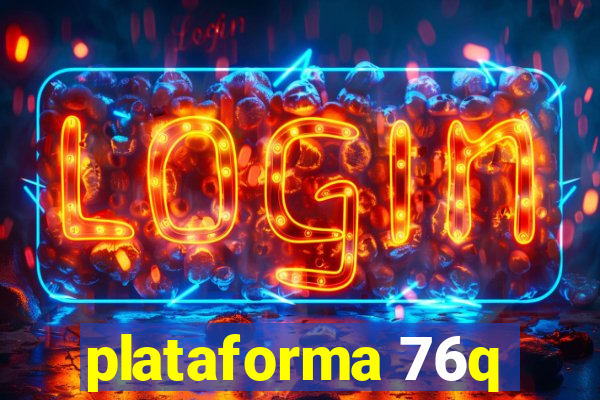 plataforma 76q