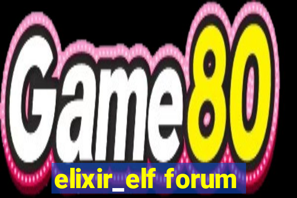 elixir_elf forum