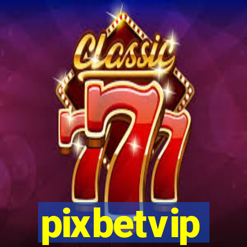 pixbetvip