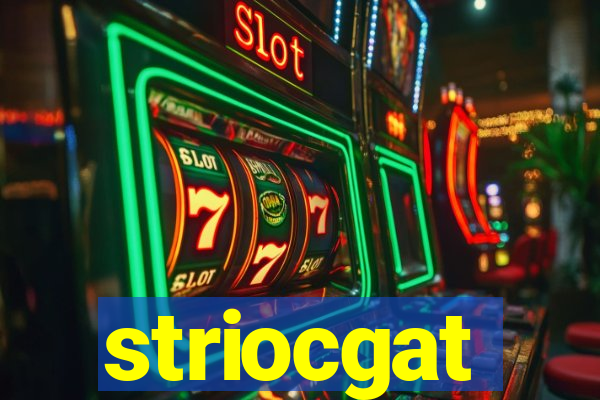 striocgat